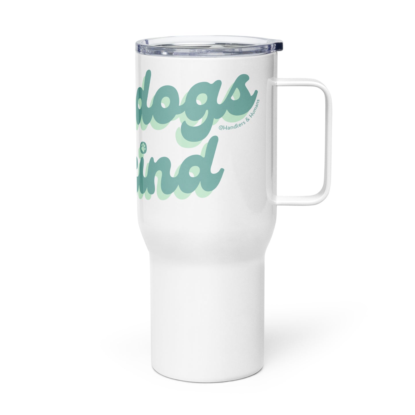 Train Dogs Be Kind Travel Mug