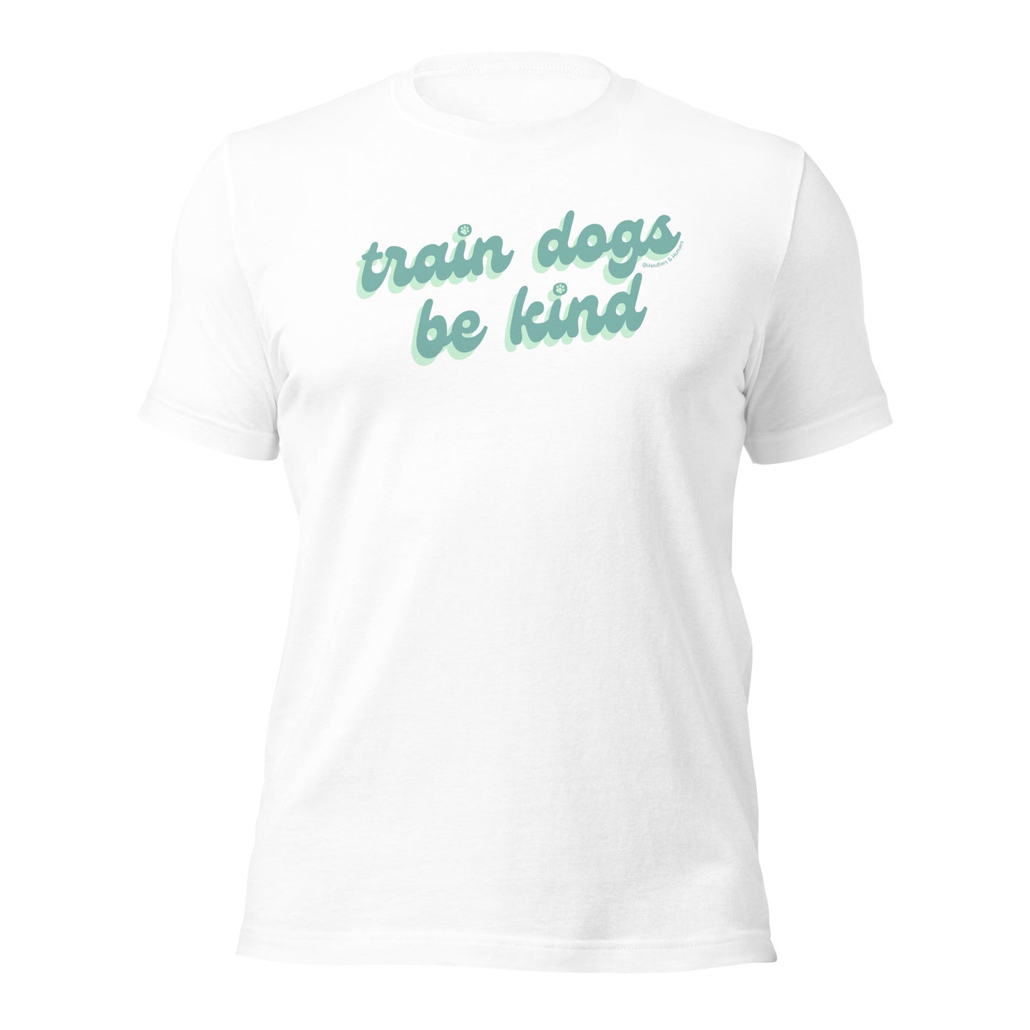 Train Dogs, Be Kind Shirt