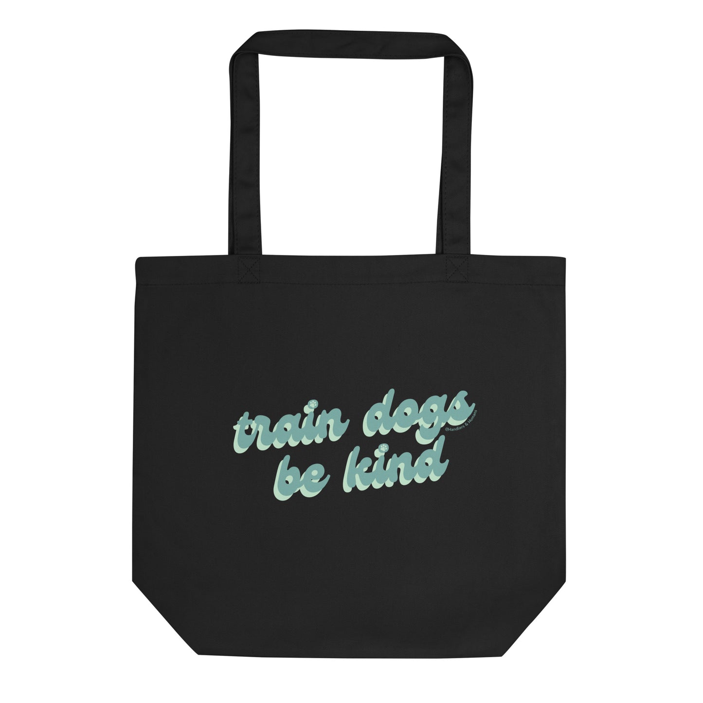 Train Dogs, Be Kind Tote Black